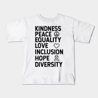 Kindness Peace Equality Love Inclusion Hope Diversity Human Rights Kids T-Shirt